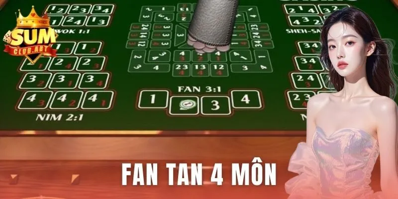 Fan Tan 4 Môn